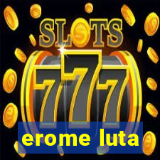 erome luta